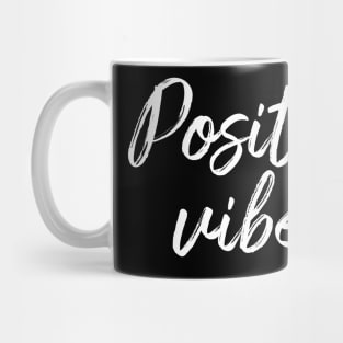 Positive Vibes Mug